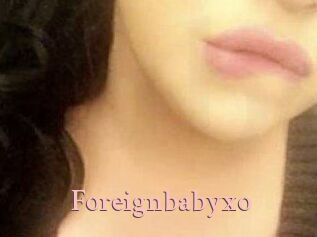 Foreignbabyxo