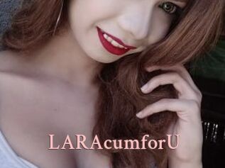 LARAcumforU