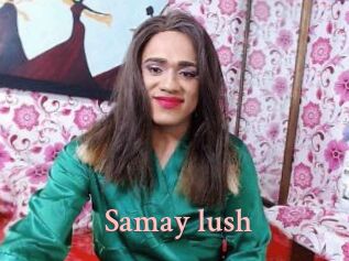 Samay_lush